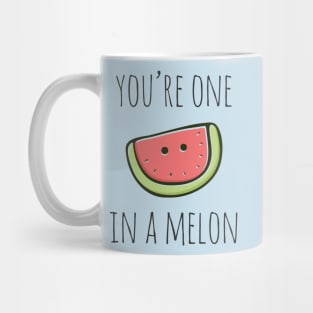 You're One In A Melon Mug